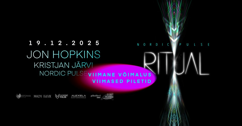 Nordic Pulse RITUAL / Jon Hopkins, Kristjan Järvi, Nordic Pulse - Välja müüdud (kl 19.00). Piletid saadaval kl 22.00