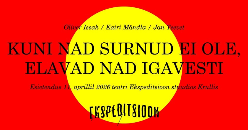 Kuni nad surnud ei ole, elavad nad igavesti