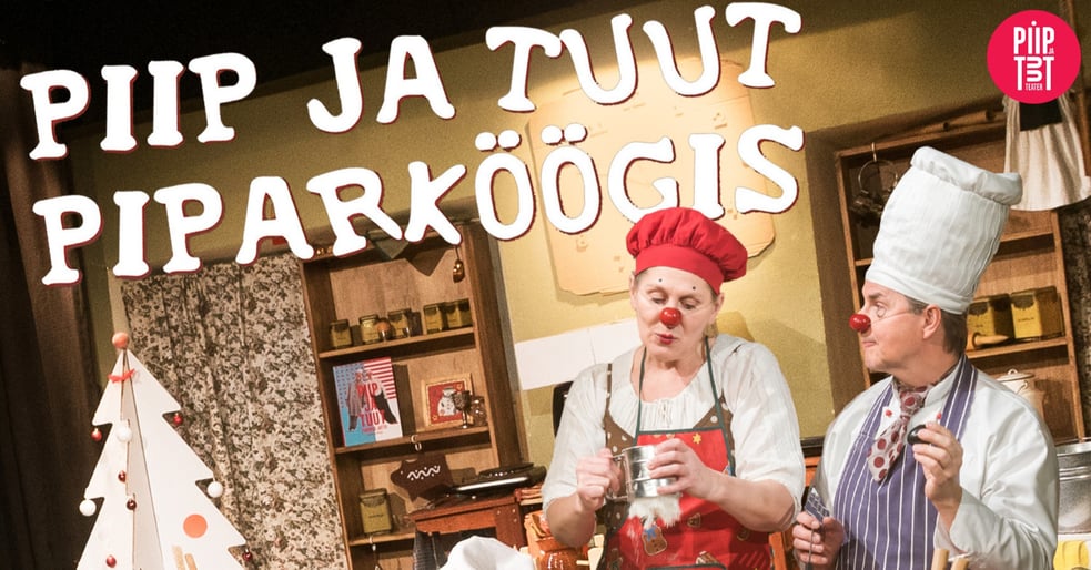 Piip ja Tuut Piparköögis. Lisaetendus.