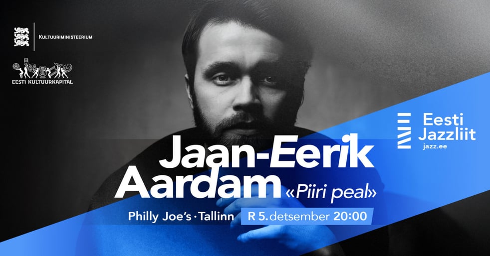 Jazzliit ja Philly Joe's LIVE | Jaan-Eerik Aardam ''Piiri peal''