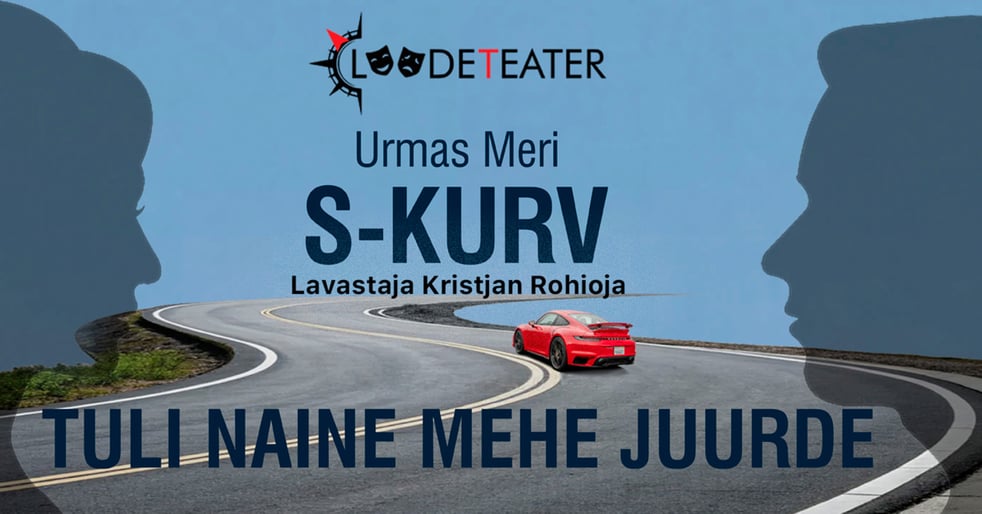 Komöödia ''S-kurv ehk tants tagatoas'' ja ''Tuli naine mehe juurde''. Loodeteater.