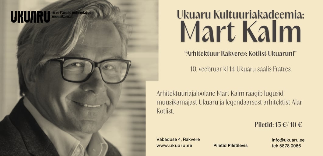 Ukuaru Kultuuriakadeemia Mart Kalm ''Arhitektuur Rakveres: Kotlist Ukuaruni''