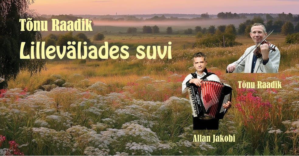 Tõnu Raadik ja Allan Jakobi kontsertsari: Lilleväljades suvi