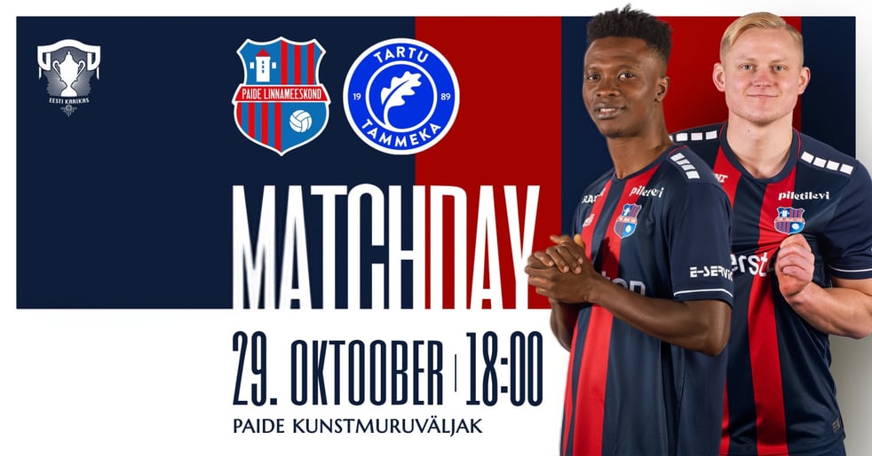 Evald Tipneri 1/8 finaal, Paide Linnameeskond vs Tartu JK Tammeka / Paide Linnameeskond kodumängud 2025