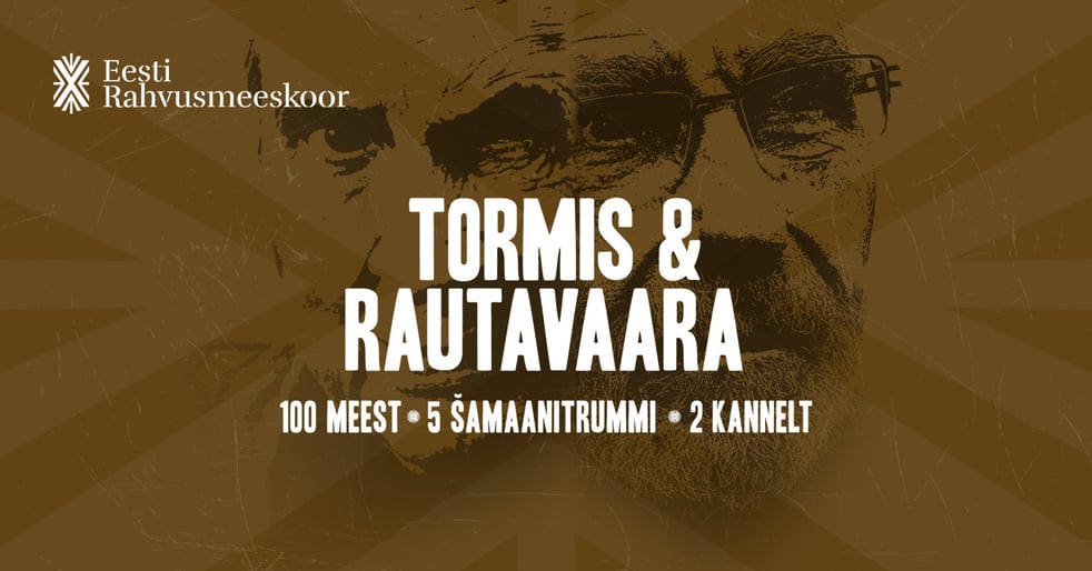 Eesti Rahvusmeeskoor. Tormis ja Rautavaara