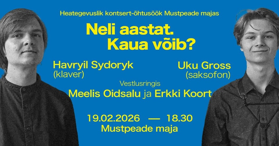 Neli aastat. Kaua võib? Heategevuslik kontsert-õhtusöök Mustpeade majas