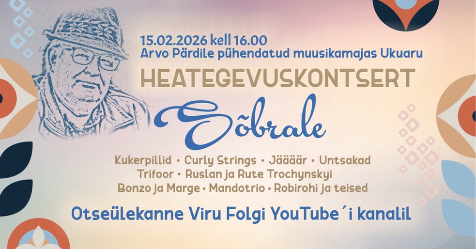 Heategevuskontsert ''Sõbrale''. Viru Folgi ''isa'' Peep Veedla toetuseks