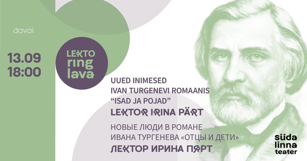 Uued inimesed Ivan Turgenevi romaanis "Isad ja pojad" / Новые люди в романе Ивана Тургенева "Отцы и дети" / Südalinna Teater