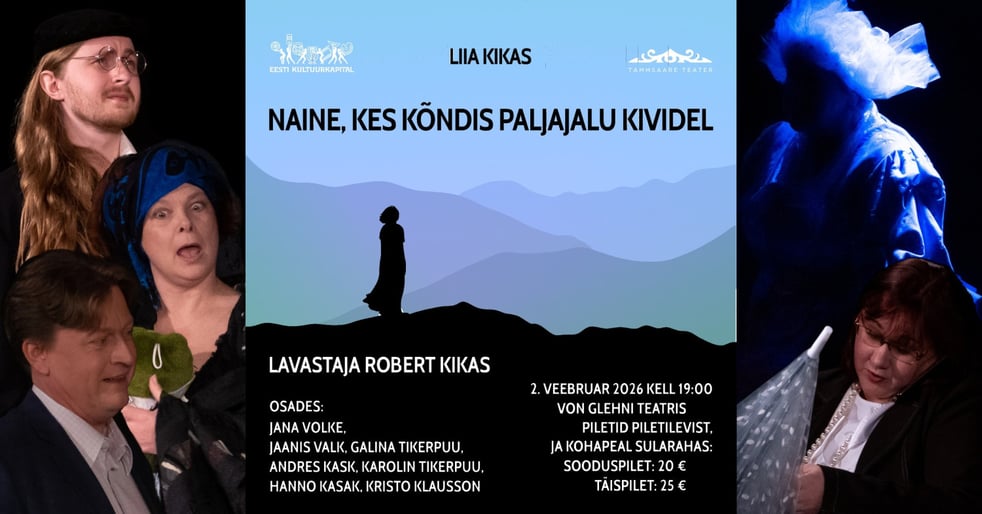 ''Naine, kes kõndis paljajalu kividel'' / Tammsaare Teater
