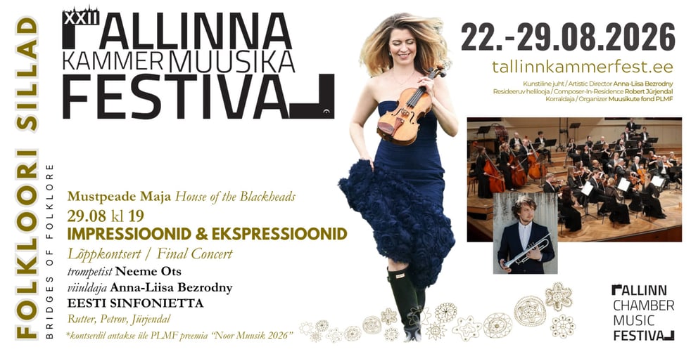 XXII Tallinna Kammermuusika Festivali lõppkontsert "Impressioonid ja ekspressioonid"