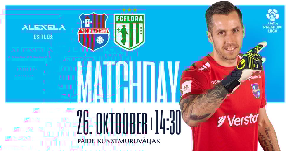 ALEXELA ESITLEB: Paide Linnameeskond vs FC Flora / Paide Linnameeskond kodumängud 2025