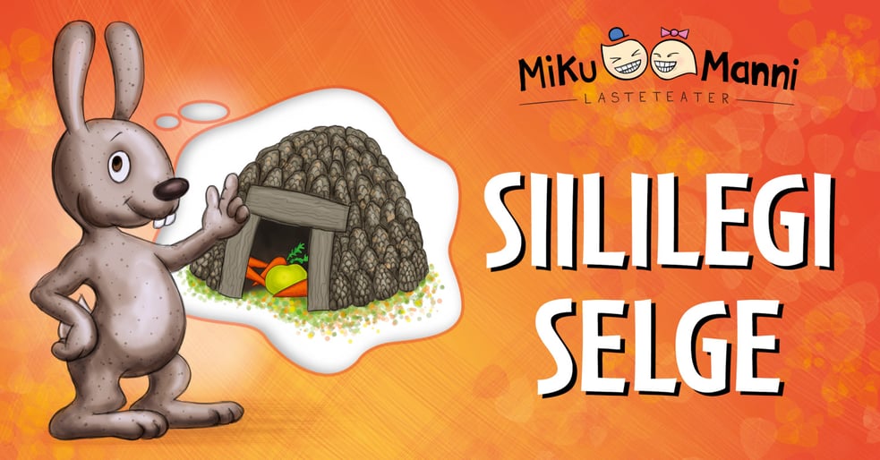 Siililegi selge. Miku-Manni Lasteteater