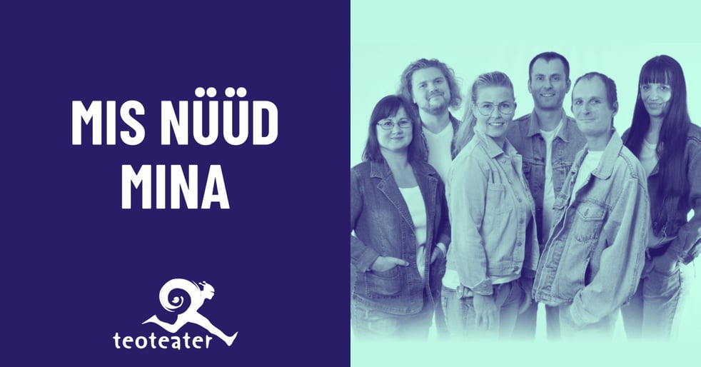 Teoteater: Mis nüüd mina