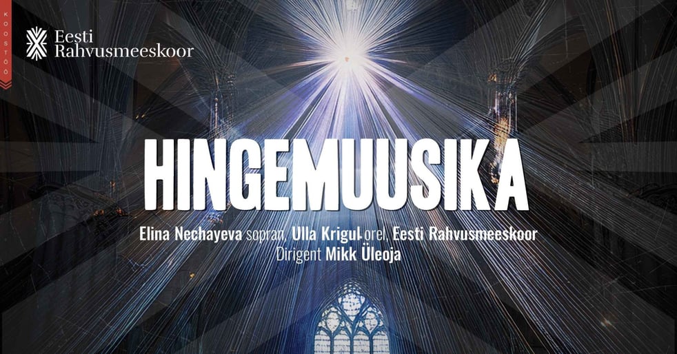 Hingemuusika. Elina Nechayeva, Ulla Krigul ja rahvusmeeskoor