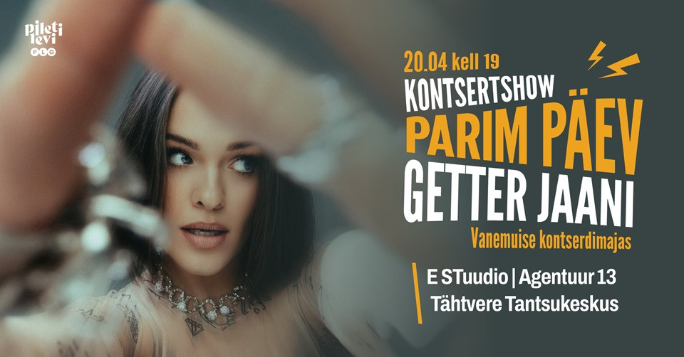Getter Jaani ja E STuudio kontsertshow ''Parim päev''