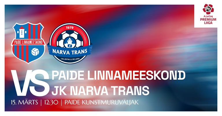 A. Le Coq Premium Liiga | Paide Linnameeskond Vs Jk Narva Trans / Paide Linnameeskond kodumängud 2026