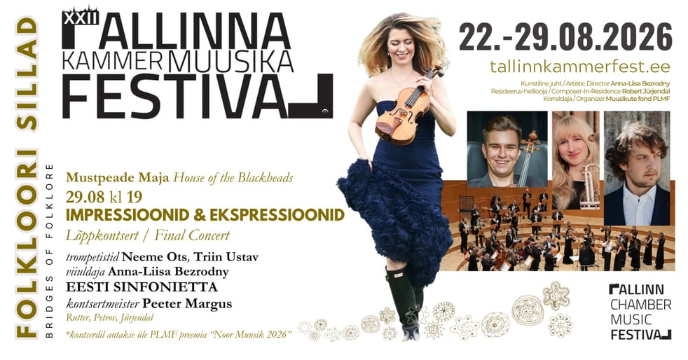 XXII Tallinna Kammermuusika Festivali lõppkontsert "Impressioonid ja ekspressioonid"