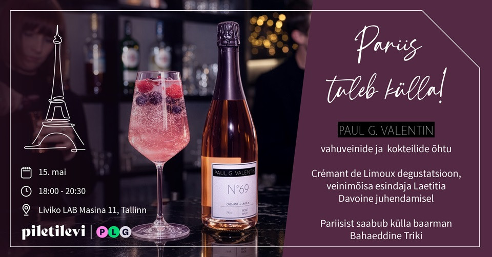 Pariis tuleb külla! Paul G. Valentin vahuveinide ja kokteilide õhtu