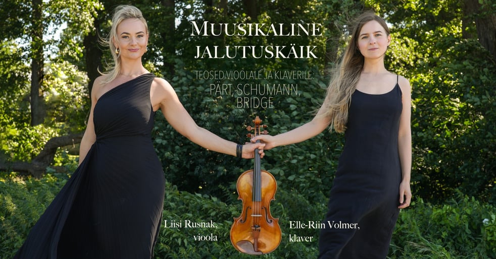 Muusikaline Jalutuskäik. Liisi Rusnak ja Elle-Riin Volmer.