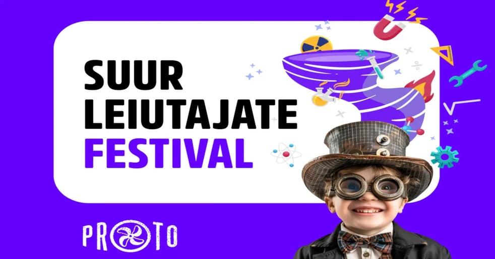 PROTO Suur Leiutajate Festival