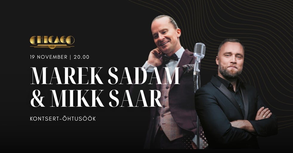 Marek Sadam & Mikk Saar kontsert-õhtusöök. Chicago 1933 elamusõhtud