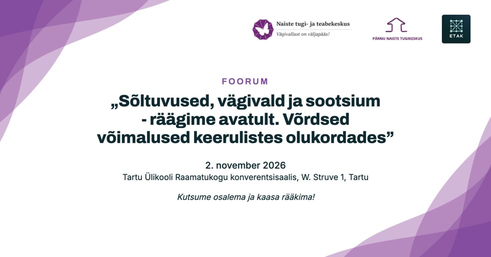 Foorum ''Sõltuvused, vägivald ja sootsium - räägime avatult. Võrdsed võimalused keerulistes olukordades''