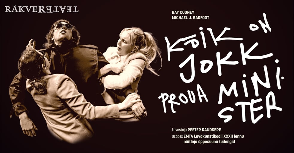 Kõik on jokk, proua minister / Rakvere Teater - Esietendus!