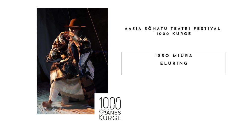 Isso Miura (Jaapan) Cycle of Birth and Death / Eluring / Aasia Sõnatu Teatri Festival ''1000 Kurge''