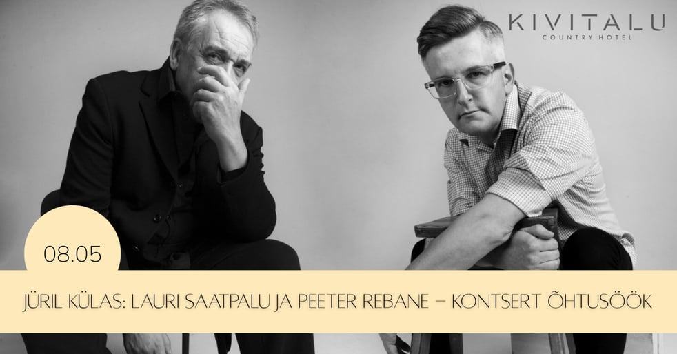 Jüril külas: Lauri Saatpalu ja Peeter Rebane - kontsert öhtusöök