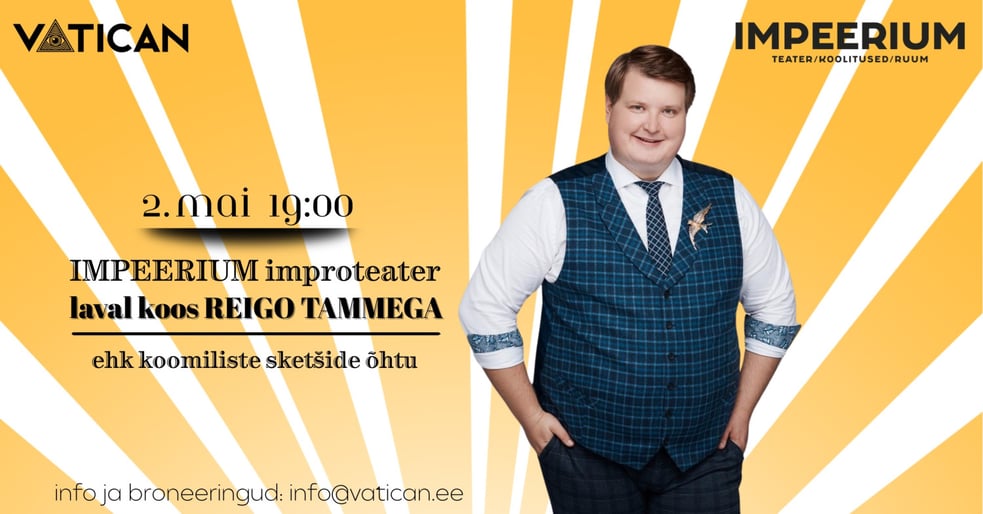 IMPEERIUM improteater laval koos REIGO TAMMEGA ehk koomiliste sketšide õhtu
