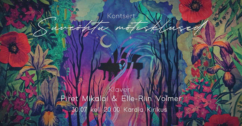 Suveõhtu mõtisklused. Klaveril Piret Mikalai & Elle-Riin Volmer.