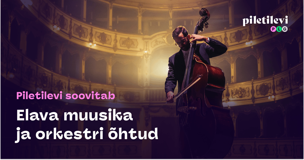Piletilevi soovitab: Elava muusika ja orkestri õhtud