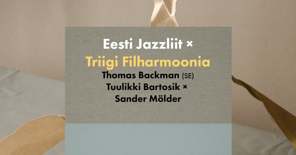 Jazzliit x Triigi Filharmoonia: Tuulikki Bartosik x Sander Mölder + Thomas Backman (SE)