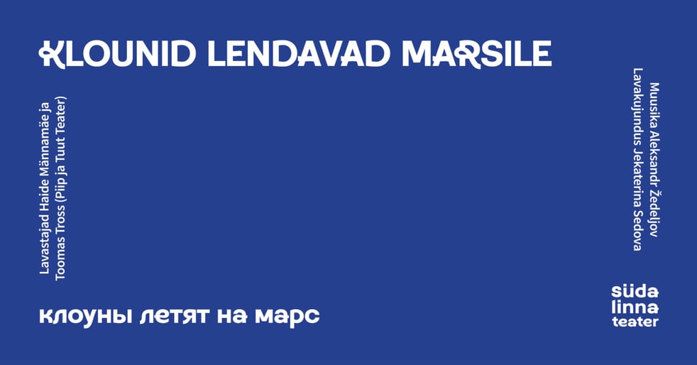 Klounid lendavad Marsile / Клоуны летятя на Марс / Geneva Kontserdimaja Narva /Südalinna Teater /  Vene Teater