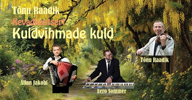 Tõnu Raadik kevadkontsert ''Kuldvihmade kuld''