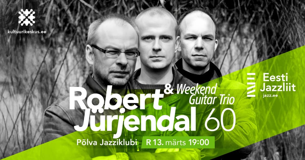 Jazzliit ja Põlva Jazziklubi LIVE / Robert Jürjendal / Weekend Guitar Trio