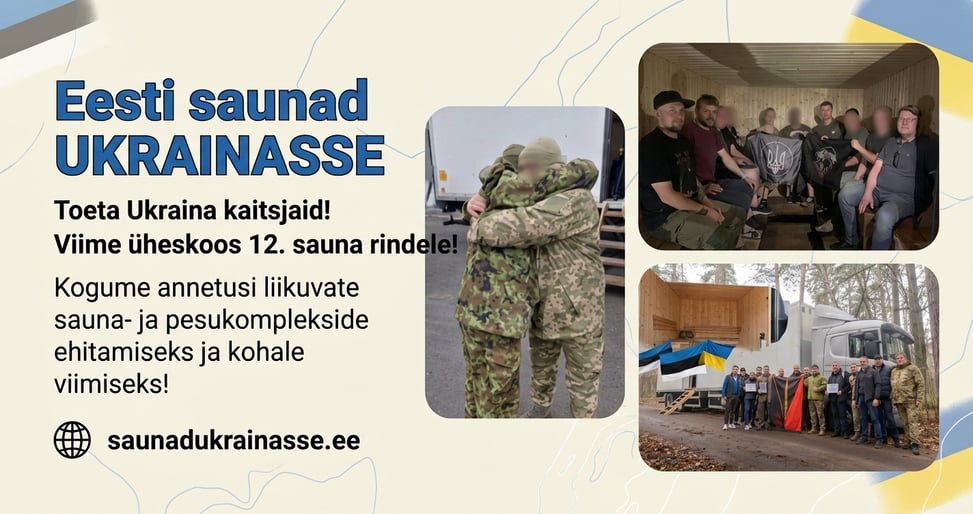 Aita viia Eesti saun Ukraina rindele - sinu pilet aitab kinkida puhtust ja rahu!