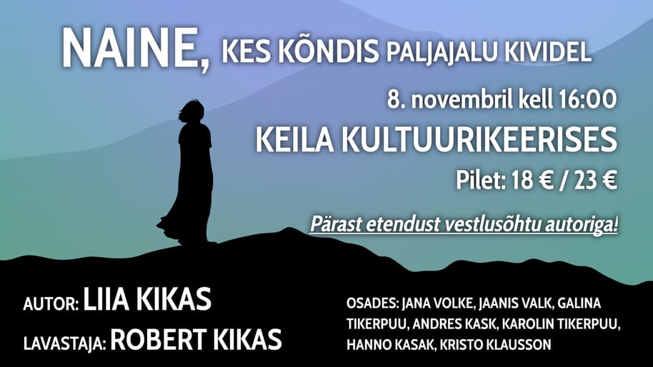 ''Naine, kes kõndis paljajalu kividel'' / Tammsaare Teater
