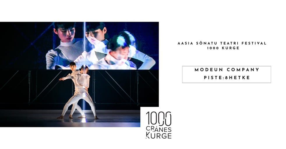 Modeun Company (Lõuna-Korea) PISTE: Eight Moments / PISTE: Kaheksa hetke /Aasia Sõnatu Teatri Festival ''1000 Kurge''