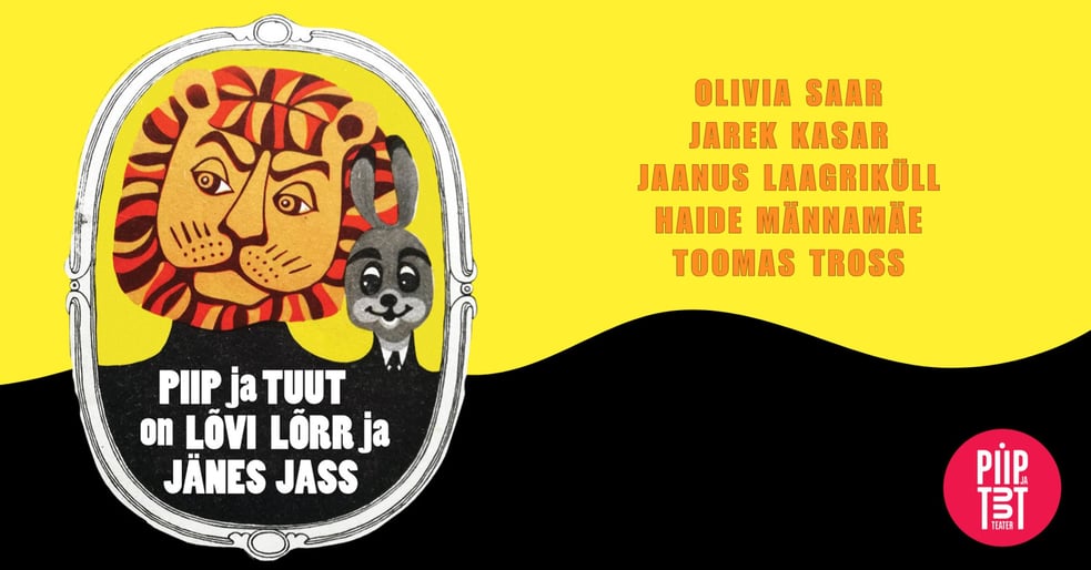Piip ja Tuut on Lõvi Lõrr ja Jänes Jass