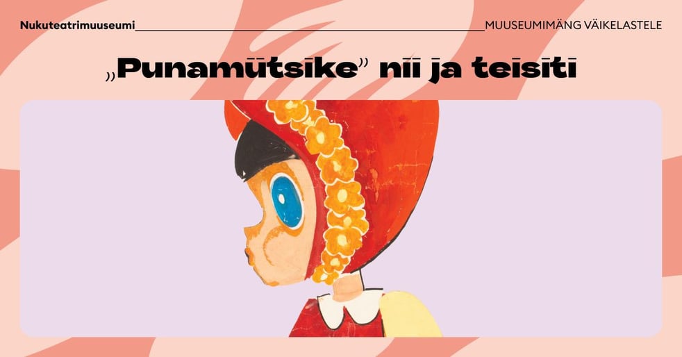 Muuseumimäng väikelastele - 'Punamütsike' nii ja teisiti