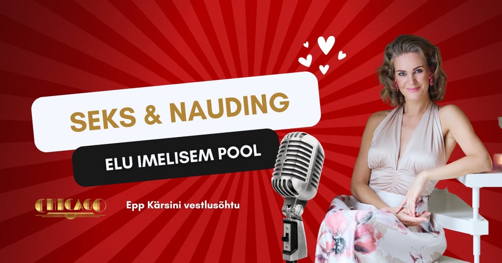 Epp Kärsini vestlusõhtu: Seks & nauding - elu imelisem pool. Chicago 1933 elamusõhtud