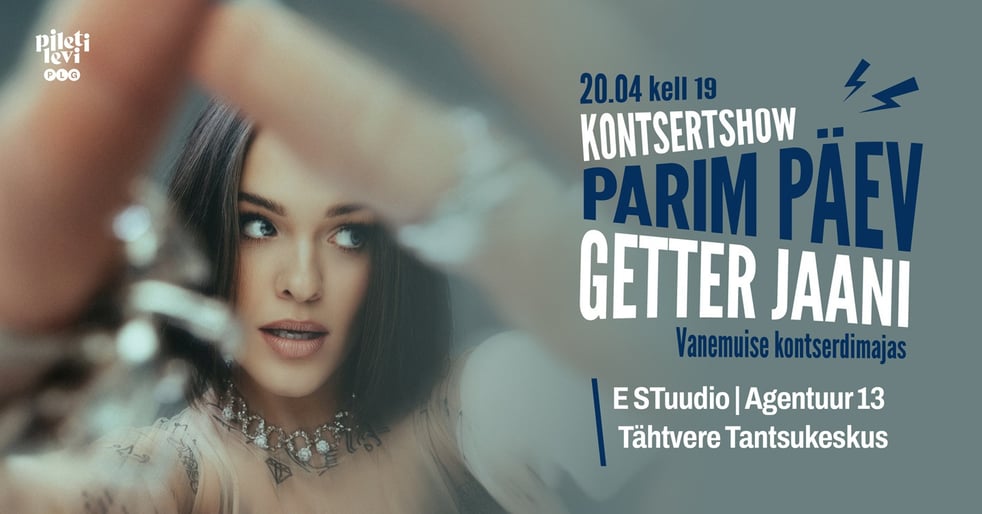 Getter Jaani ja E STuudio kontsertshow ''Parim päev''