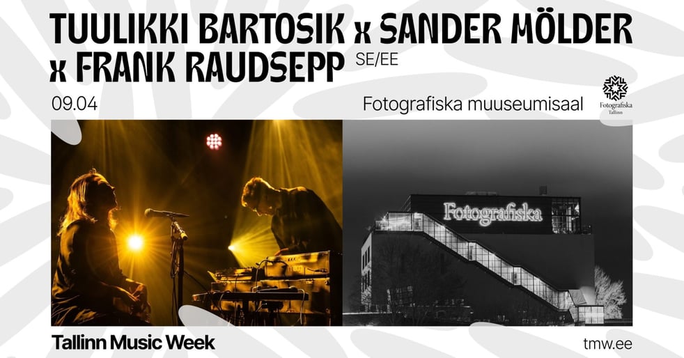 TMW 2026 | Tuulikki Bartosik x Sander Mölder x Frank Raudsepp