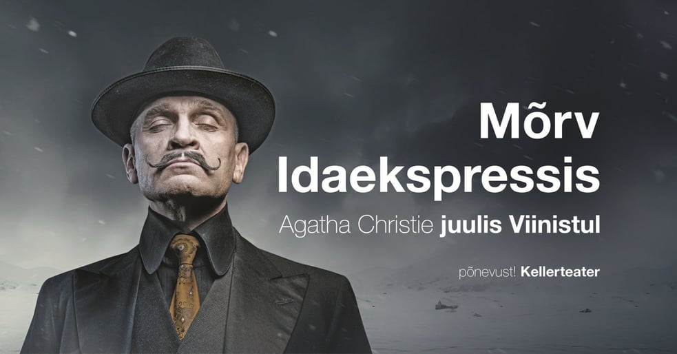 Agatha Christie ''Mõrv Idaekspressis'' / Kellerteater