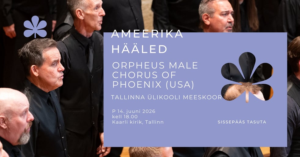 Orpheus Male Chorus of Phoenix (USA) ja Tallinna Ülikooli Meeskoor