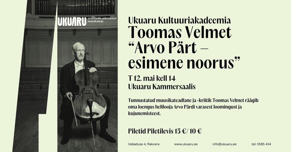 Ukuaru Kultuuriakadeemia Toomas Velmet ''Arvo Pärt - esimene noorus''