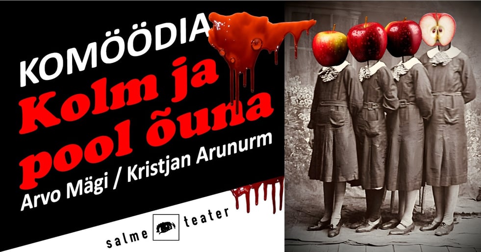 Komöödia ''KOLM JA POOL ÕUNA''. Salme Teater