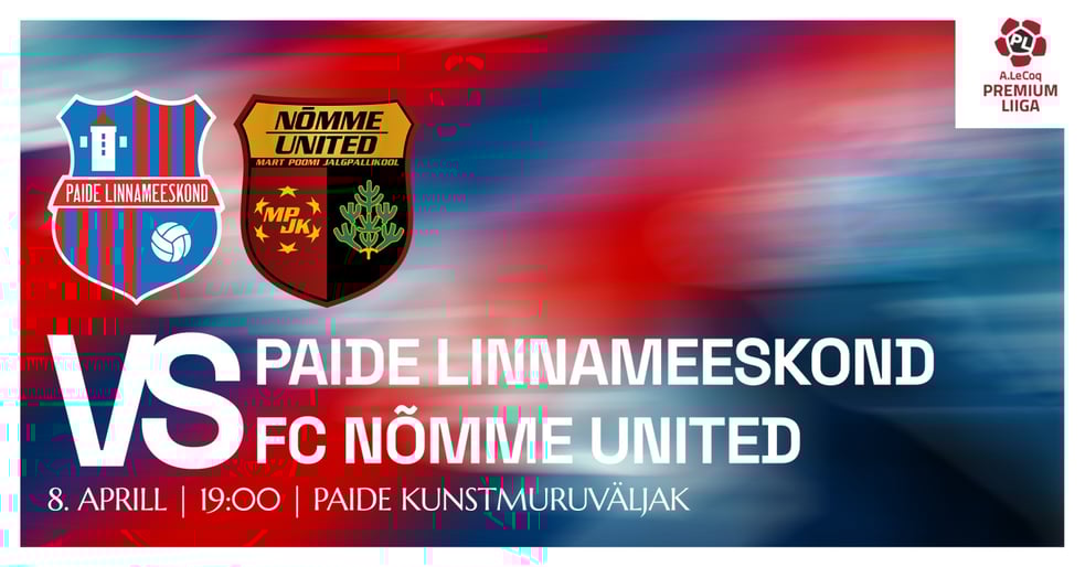 A. Le Coq Premium Liiga | Paide Linnameeskond Vs FC Nõmme United / Paide Linnameeskond kodumängud 2026