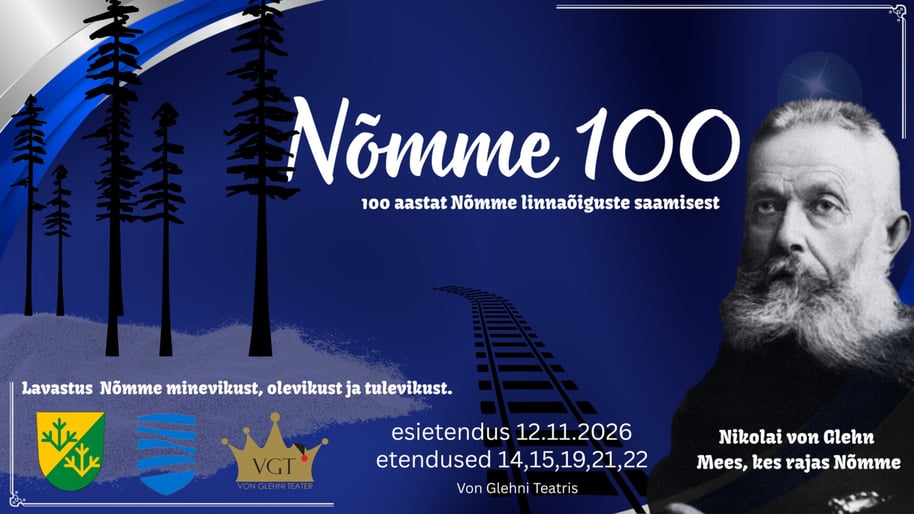 Nõmme 100. Lavastus Nõmme minevikust, olevikust ja tulevikust